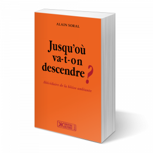 Alain Soral Jusqu'où va-t-on descendre ?